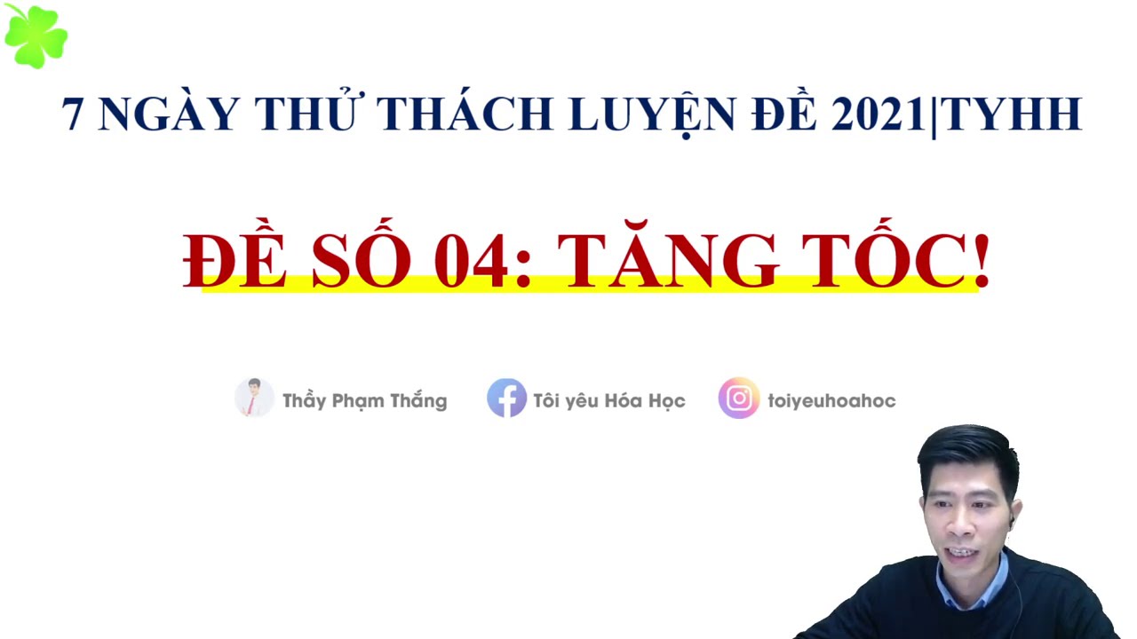 7 NGÀY THỬ THÁCH LUYỆN ĐỀ - ĐỀ SỐ 04 - TĂNG TỐC!
