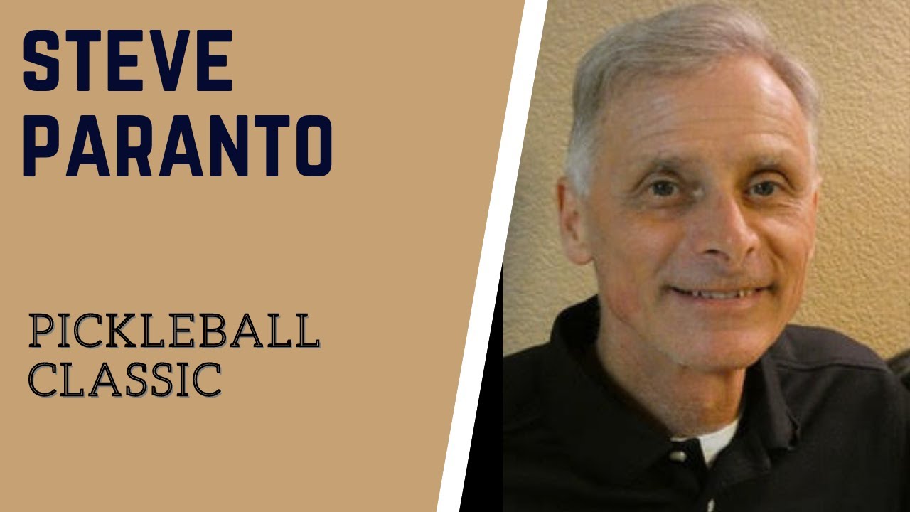 Pickleball Classic: Steve Paranto