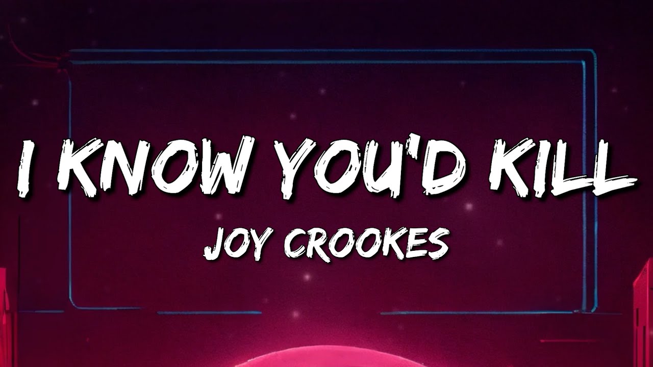 Joy Crookes - I Know You'd Kill (Lyrics)
