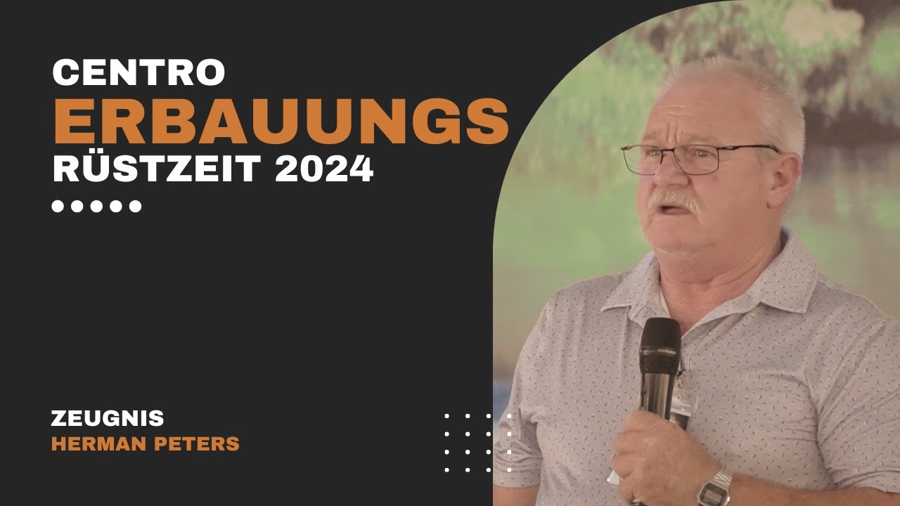 Centro Erbauungs Rüstzeit 2024 Zeugnis - Herman Peters