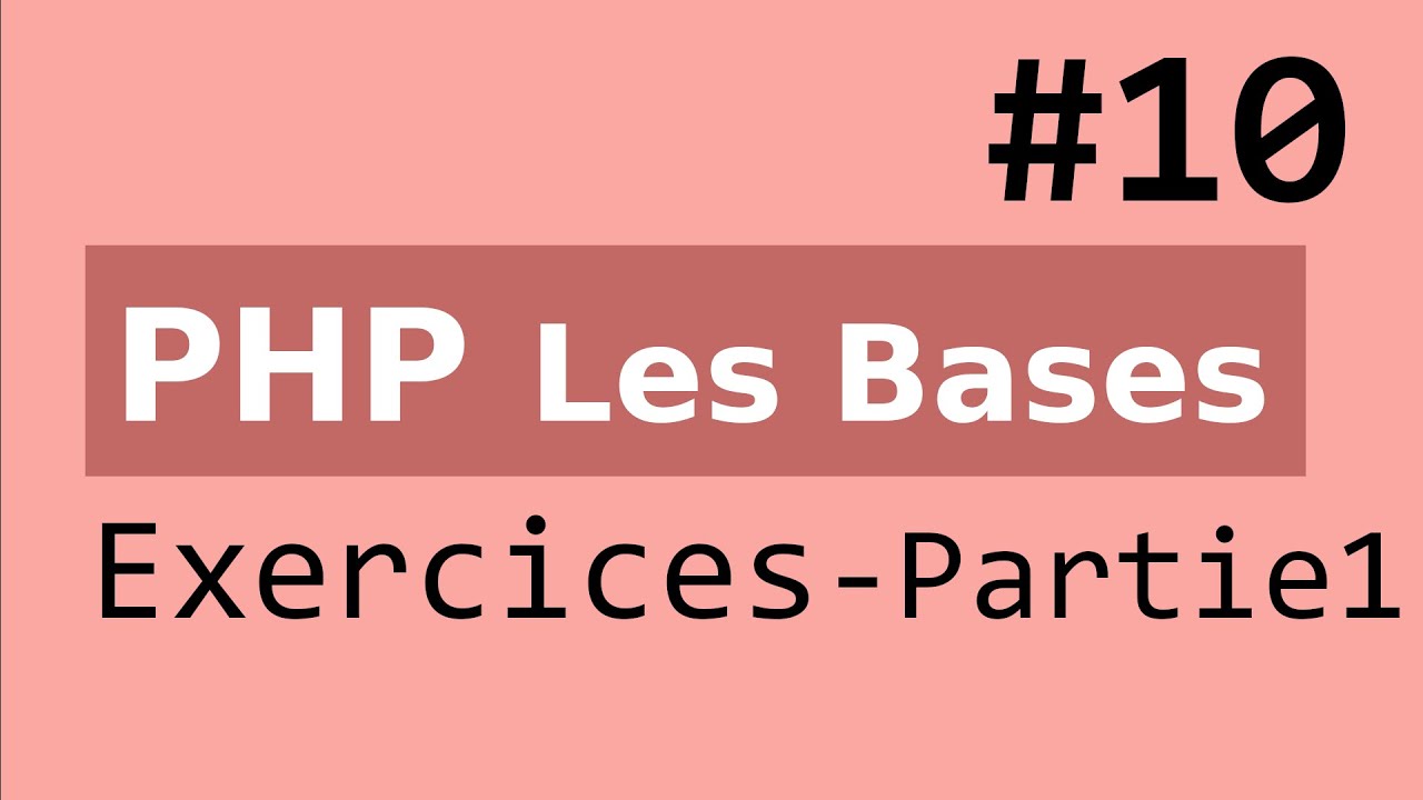 PHP Les Bases : Exercices Partie 1