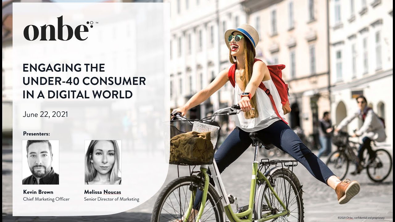 Onbe Webinars: Engaging the Under-40 Consumer in a Digital World