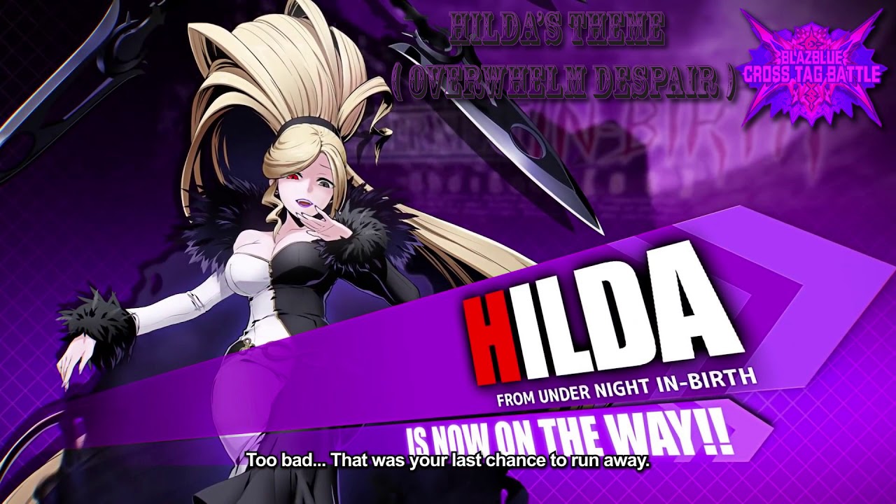 BlazBlue Cross Tag Battle OST: Hilda's Theme(Overwhelm Despair)