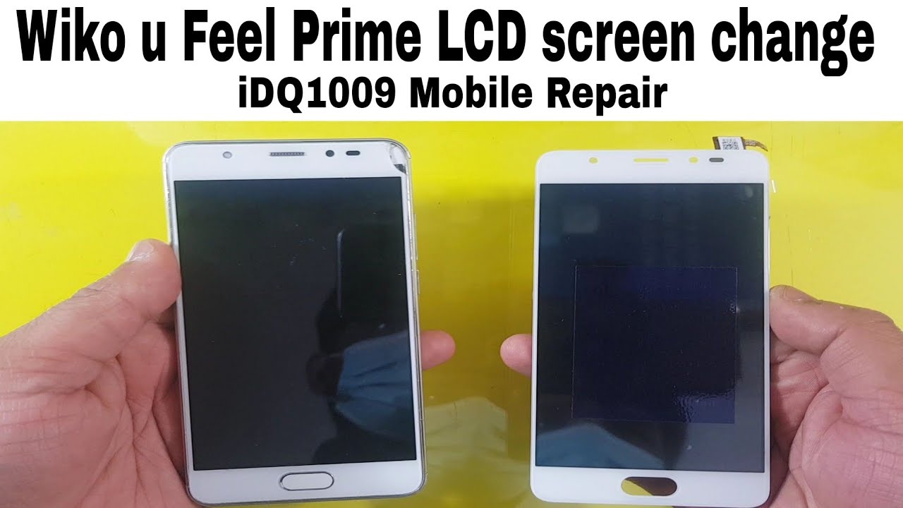 Wiko u Feel Prime LCD screen Change Complete Guide 100% easy complete guide idq1009.offical