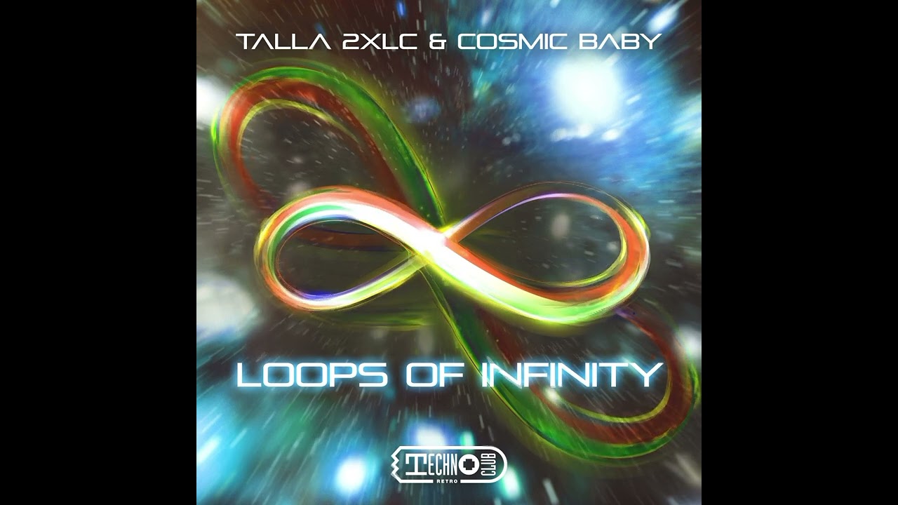 Talla 2XLC & Cosmic Baby - Loops Of Infinity ♾️☄️