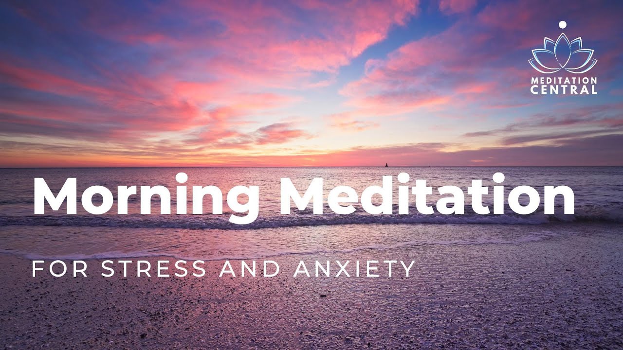 Morning Meditation for Anxiety Return to Calm and Focus