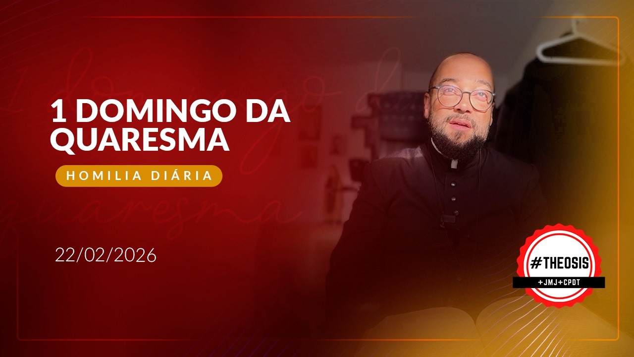Homilia 22/02/26 | DOMINGO DA QUARESMA