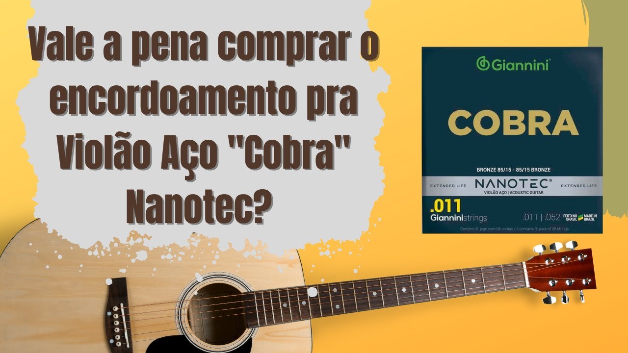 Cordas Cobra Nanotec da Giannini - Vale a pena comprar?