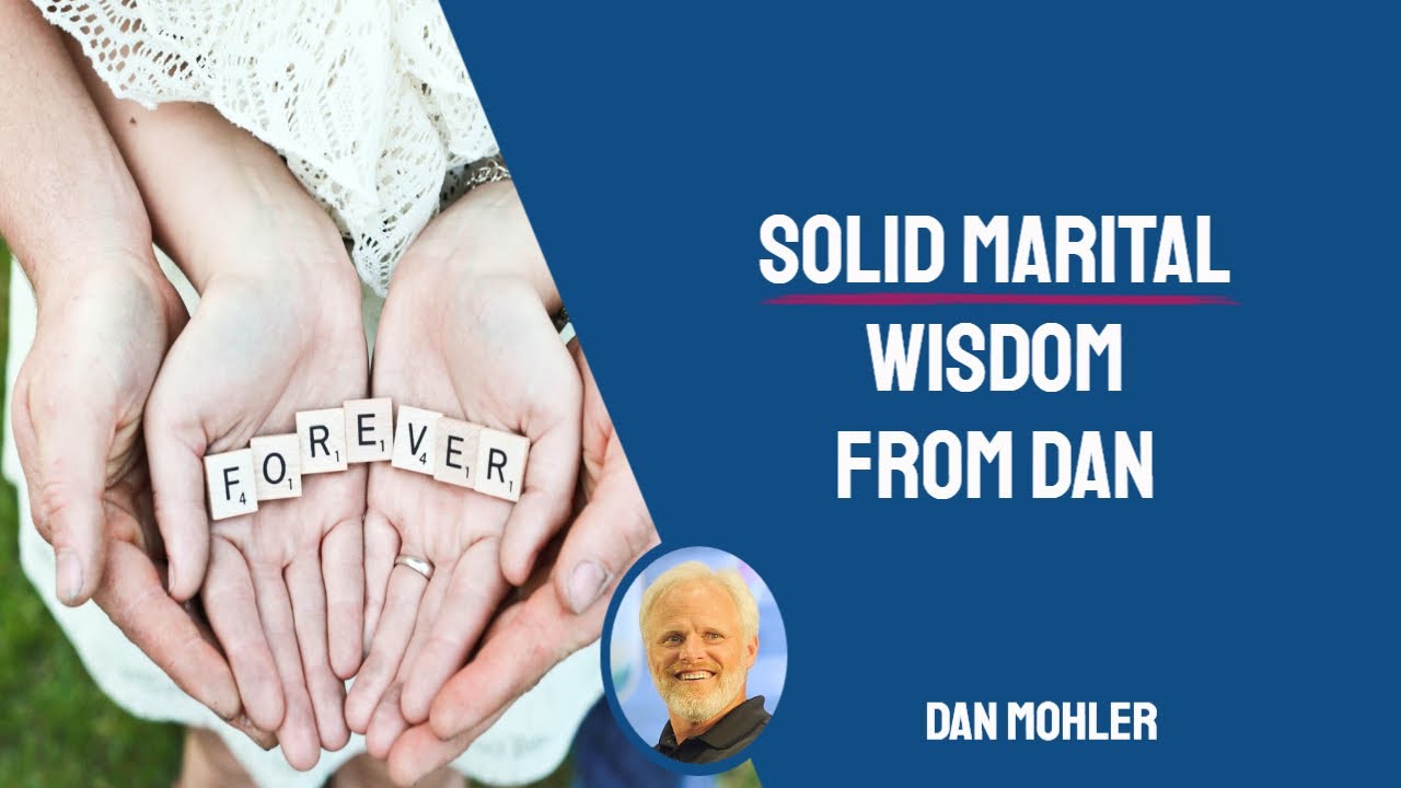 ✝️ Solid Marital Wisdom - Dan Mohler