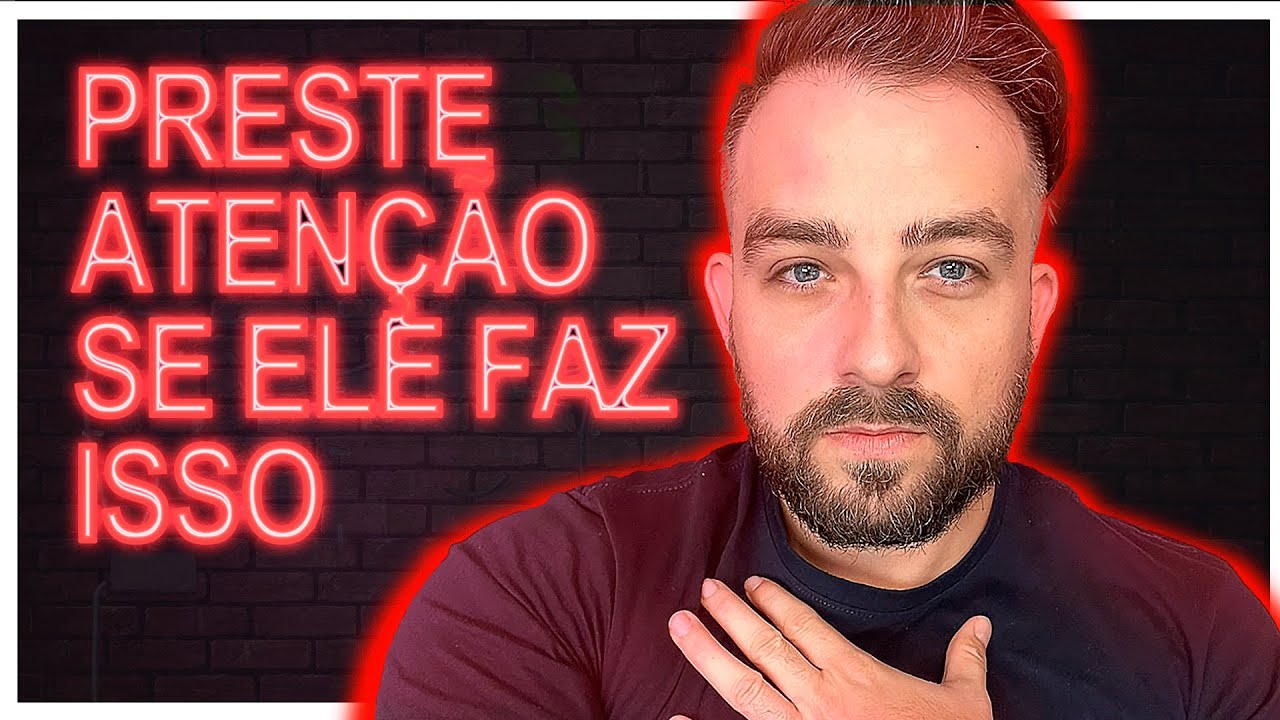 Observe Isso para saber se ELE é um Homem de Valor!