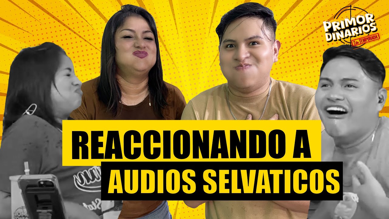 REACCIONANDO A AUDIOS SELV&Aacute;TICOS | Primordinarios