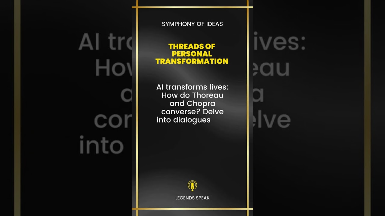 Threads of Personal Transformation 🌱 AI transforms lives How do Thoreau and Chopra converse Del