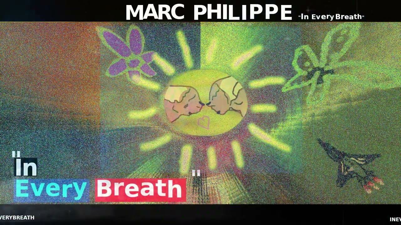 Marc Philippe - In Every Breath (Visualiser)
