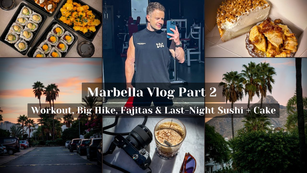 Marbella Vlog Part 2 | Workout, Big Hike, Fajitas & Last-Night Sushi + Cake