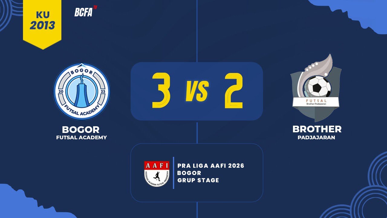 (KU - 2013) BOGOR FA (3) vs BROTHER PADJAJARAN (2) : PRA LIGA AAFI 2026