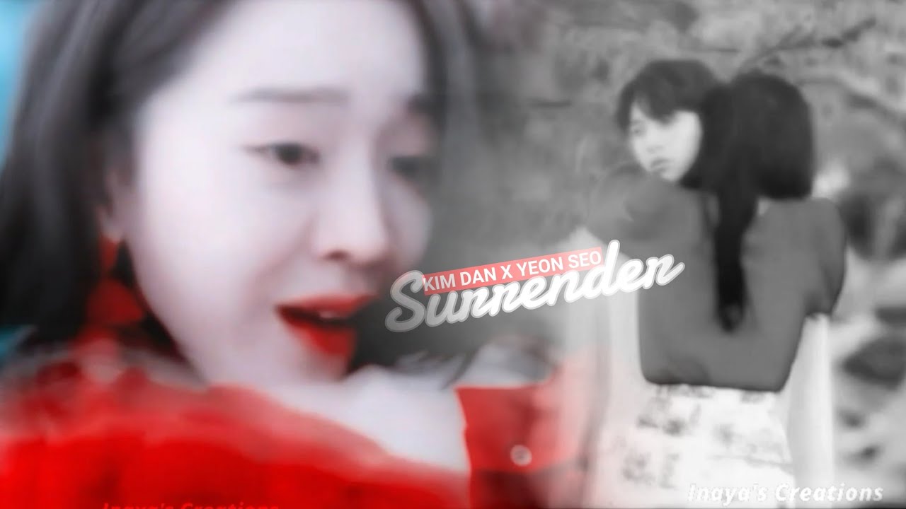 ❥ Kim Dan ✘ Yeon Seo // Surrender