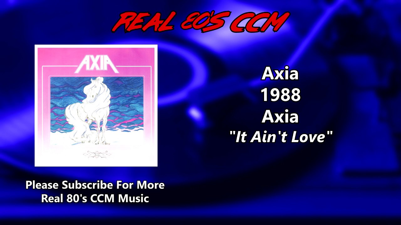 Axia - It Ain't Love (HQ)