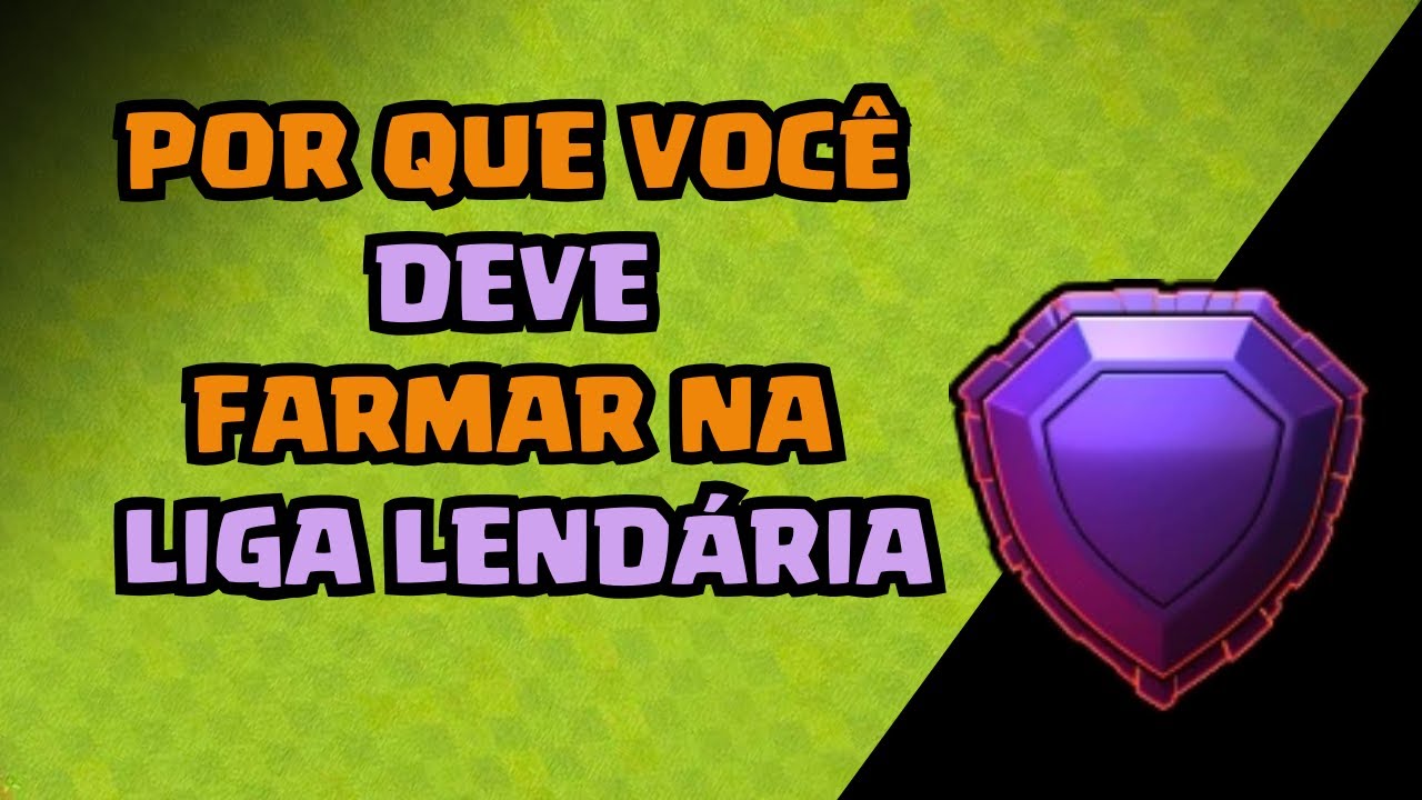Por que você deve farmar na Liga Lendária no Clash of Clans?!