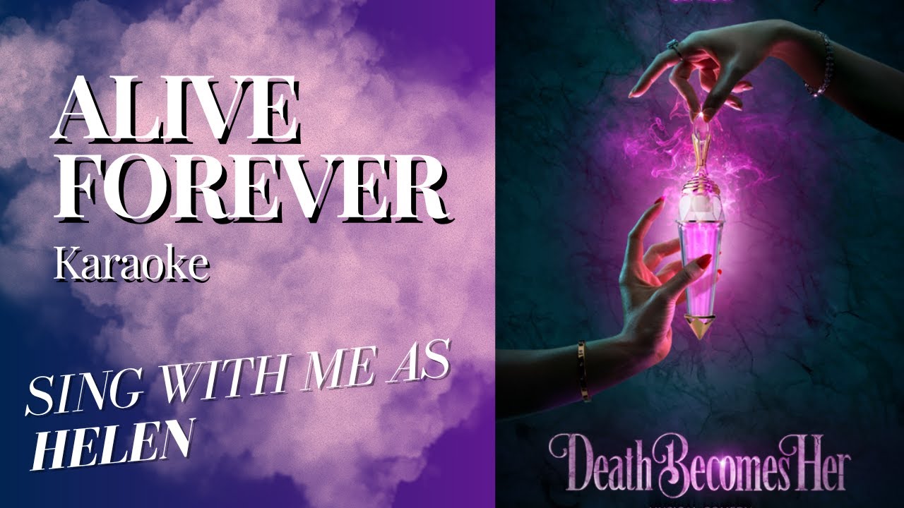 Alive Forever (Sing with me as Helen) - Death Becomes Her Karaoke