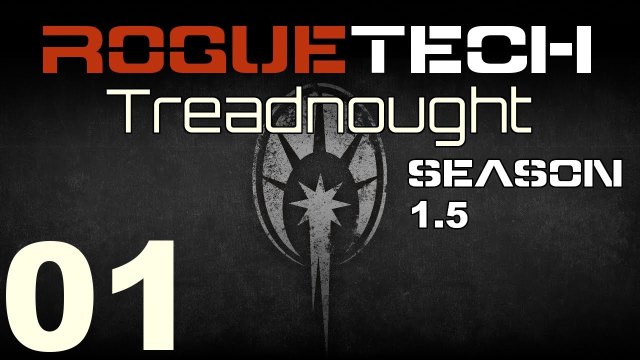 RogueTech | Treadnought Season 1.5 | Episode 01