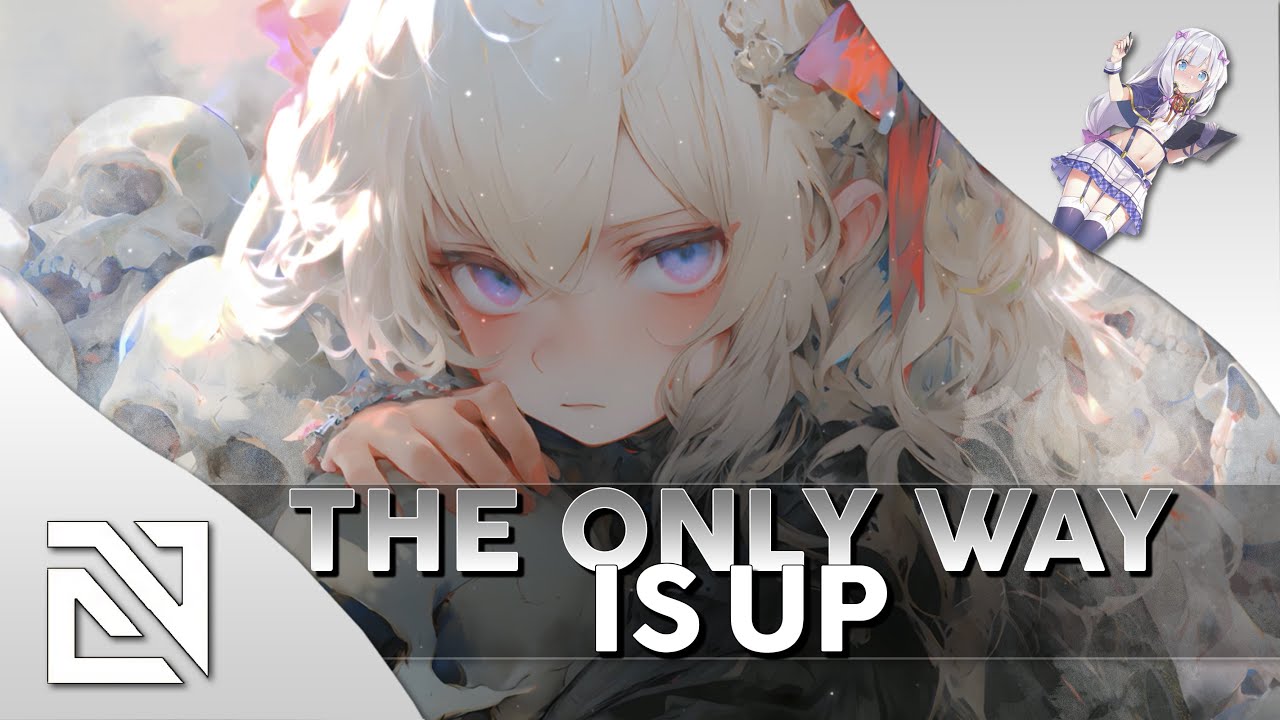 【Nightcore】→ The Only Way Is Up (Lyrics)