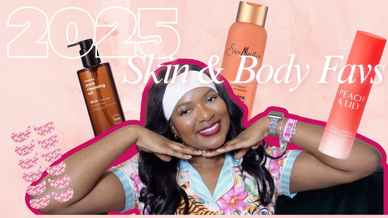 2025 Skin & Body Favs