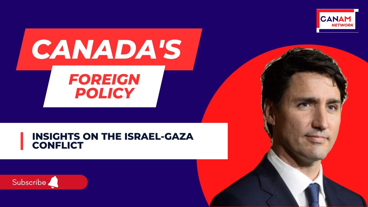 Exploring Canada's Foreign Policy: Insights on the Israel-Gaza Conflict