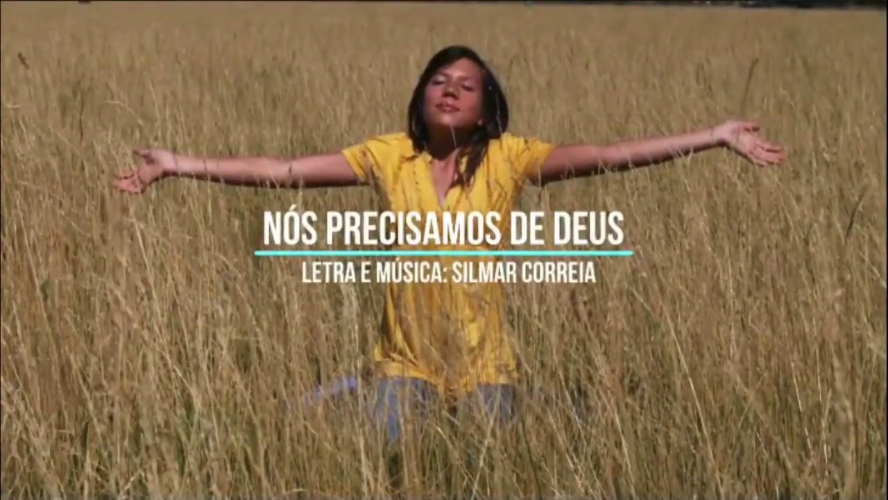Clipe - Nos precisamos de Deus