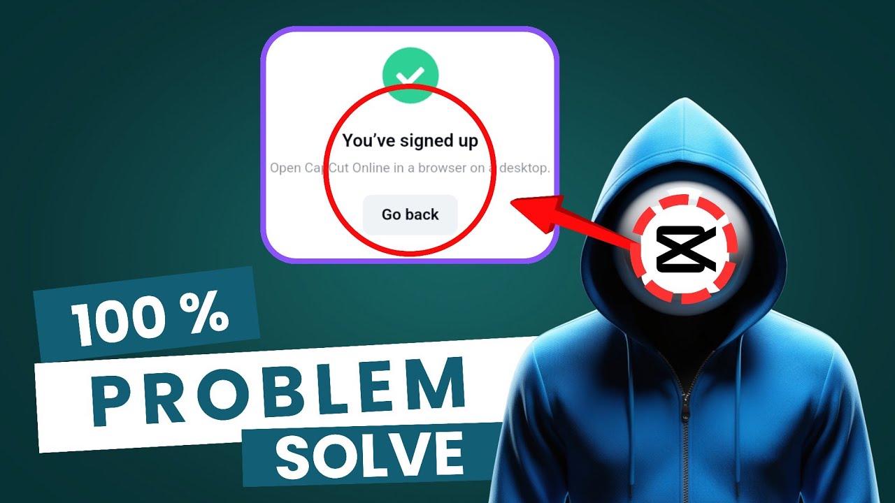 CapCut You've Signed up problem Fix