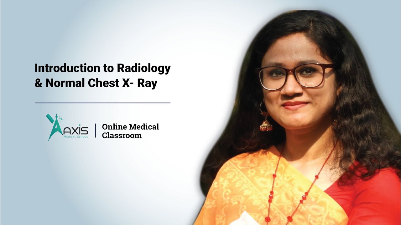 Radiology & Imaging | Class 1 | Introduction to Radiology & Normal Chest X- Ray