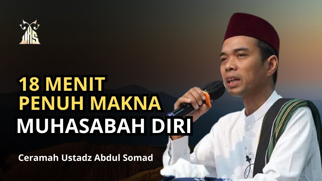 Nasehat Penuh Makna - Ustadz Abdul Somad | 18 Menit Berharga