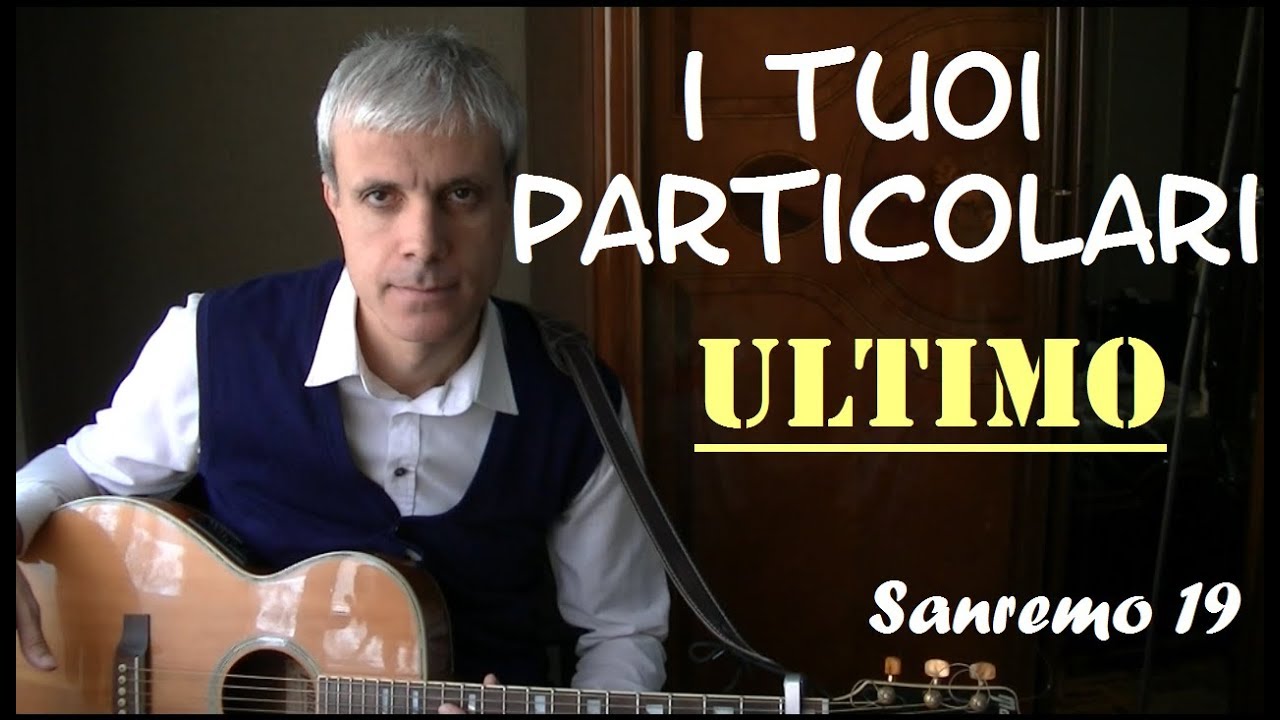 I tuoi particolari accordi - Ultimo - Tutorial chitarra