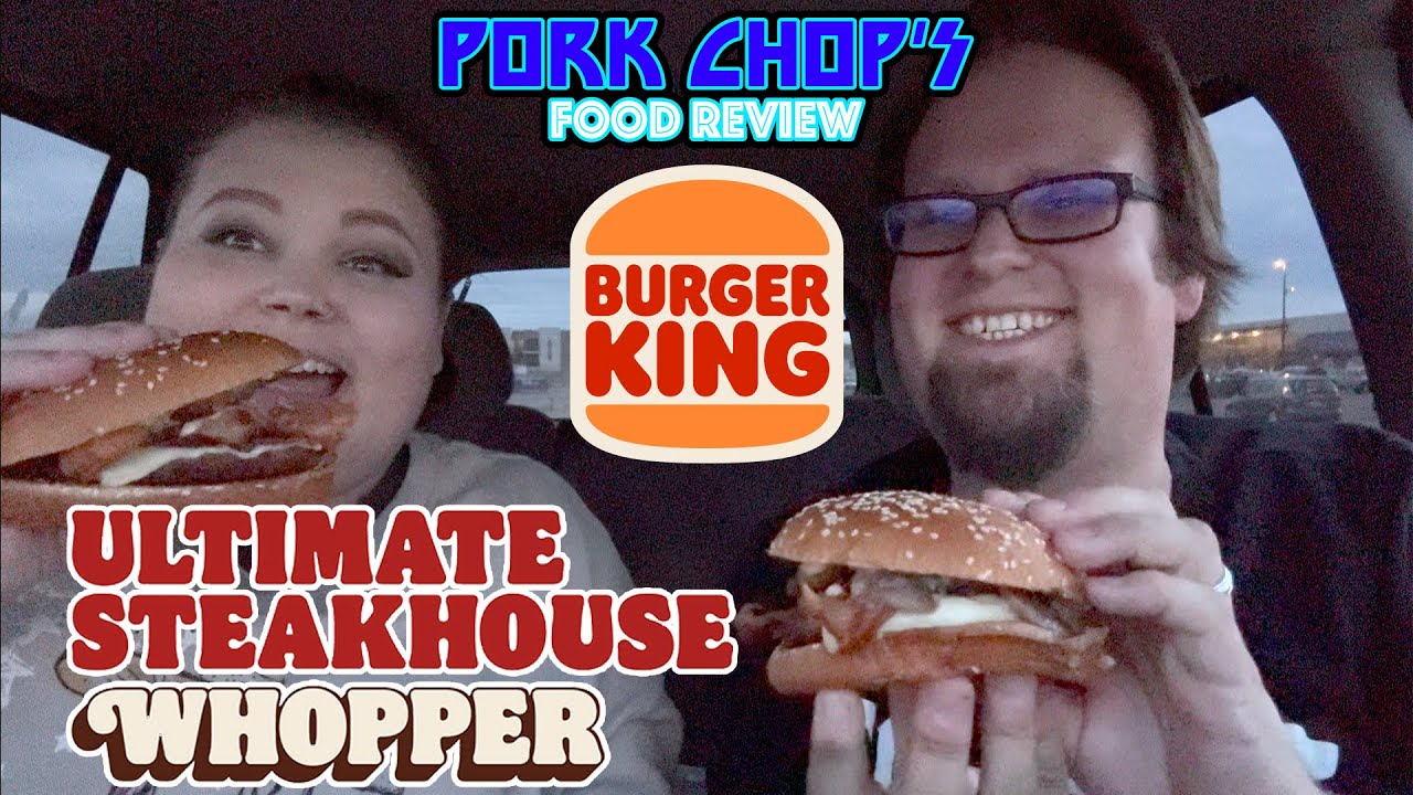 Pork Chop's Food Review: Burger King Ultimate Steakhouse Whopper