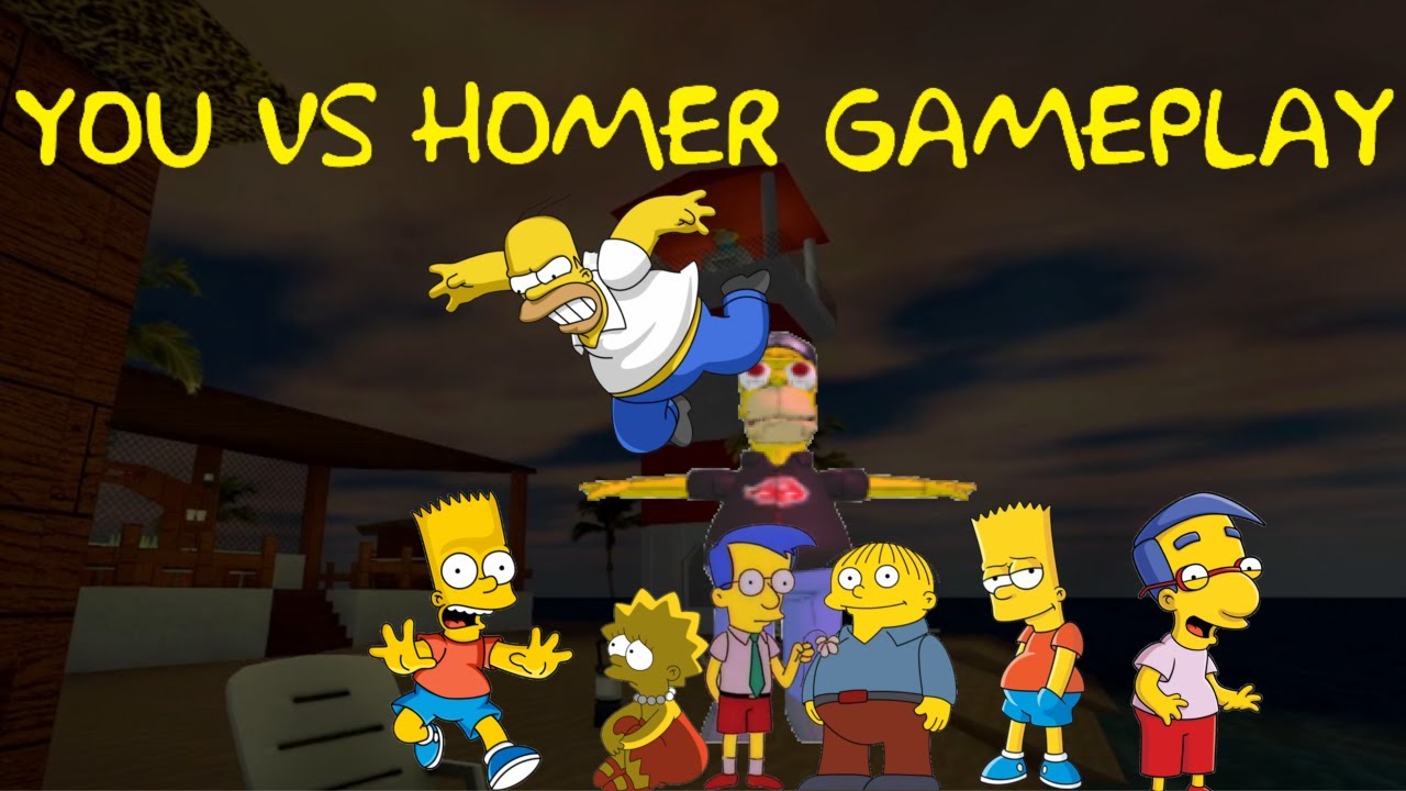 Playing You vs Homer for the first time