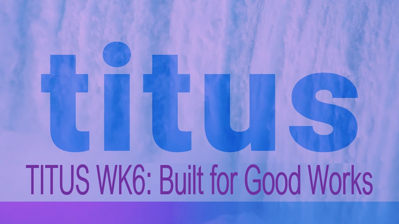 UNSHAKEABLE FAITH – Titus Week 6