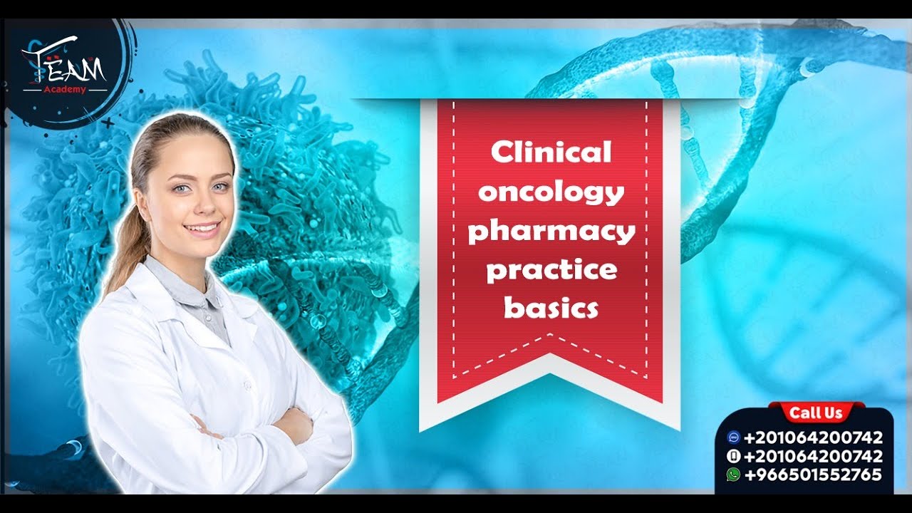 Clinical oncology pharmacy practice basics lecture 1