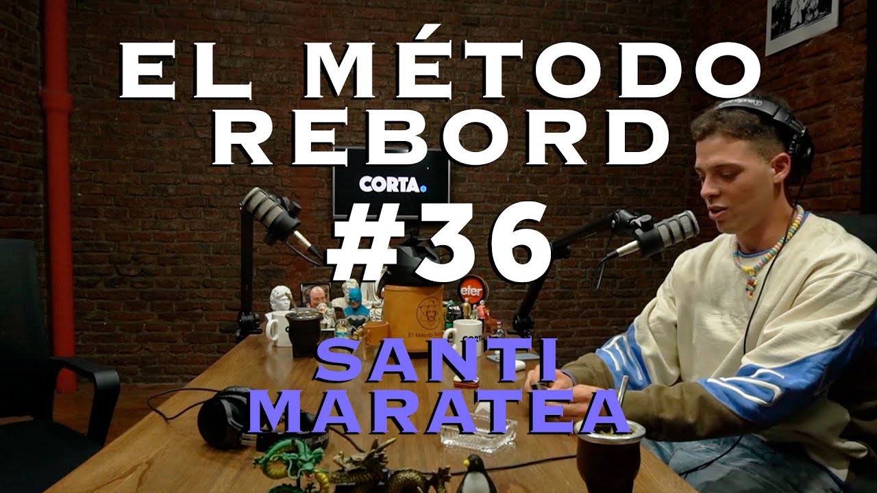 El Método Rebord #36 - Santi Maratea