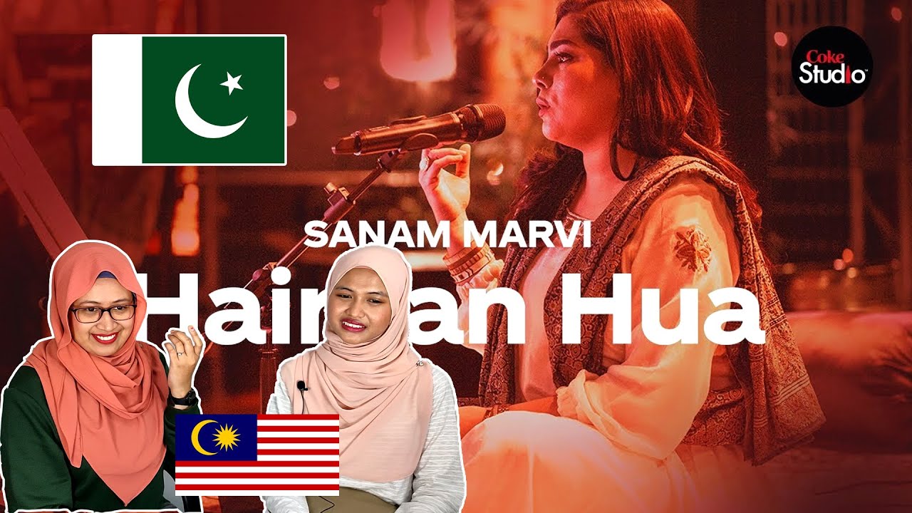 Hairaan Hua | Coke Studio Pakistan | Malaysian Girl Reactions