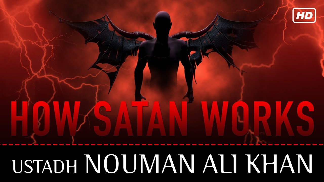 How Satan Works ᴴᴰ ┇ Amazing Reminder ┇ by Ustadh Nouman Ali Khan ┇ TDR Production ┇