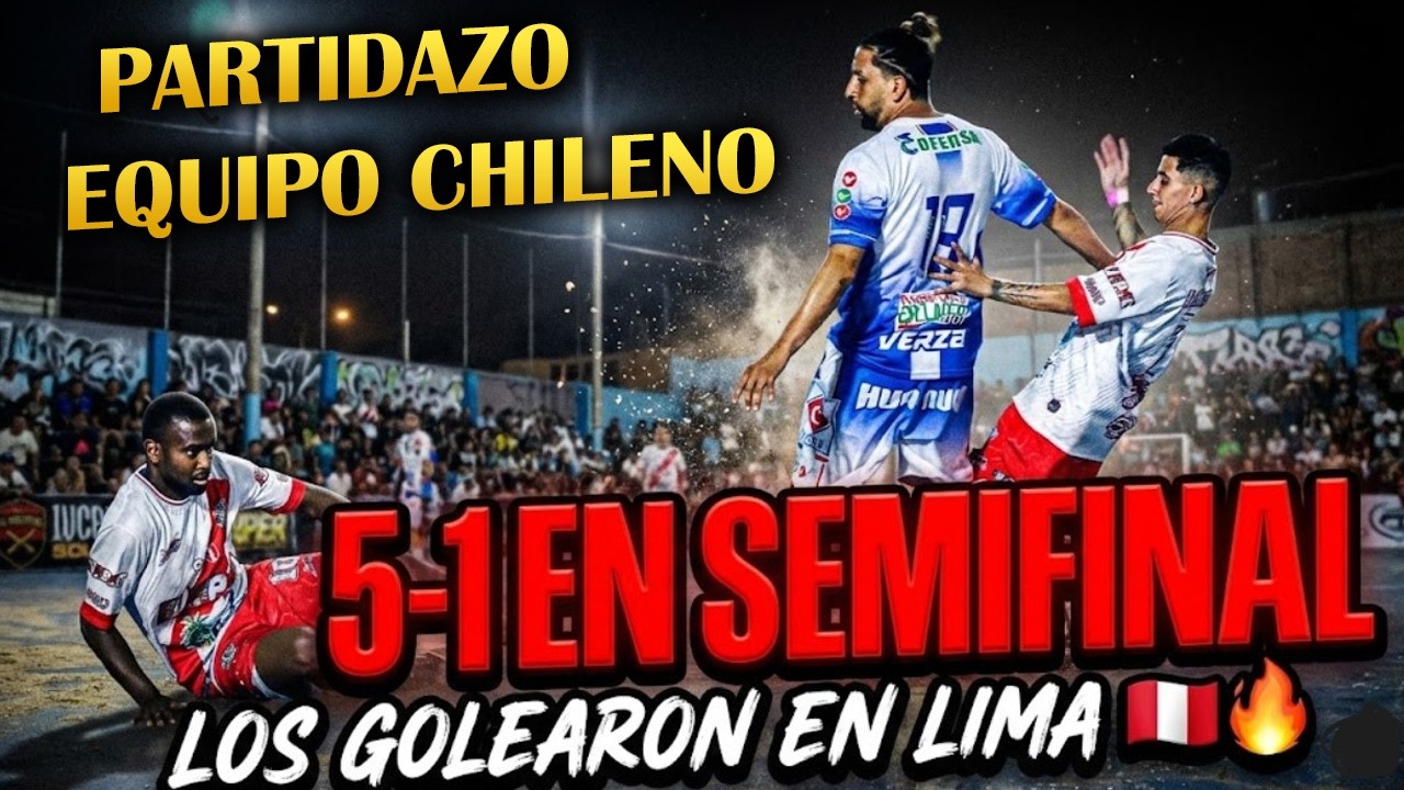 ¡SEMIFINAL! 😱 Equipo CHILENO llegó a Lima y se fue GOLEADO !