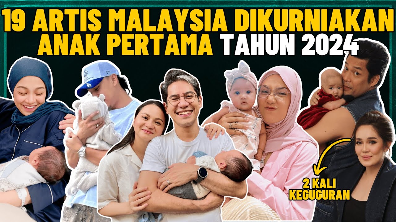 19 Artis Malaysia Dikurniakan Anak Pertama Pada Tahun 2024