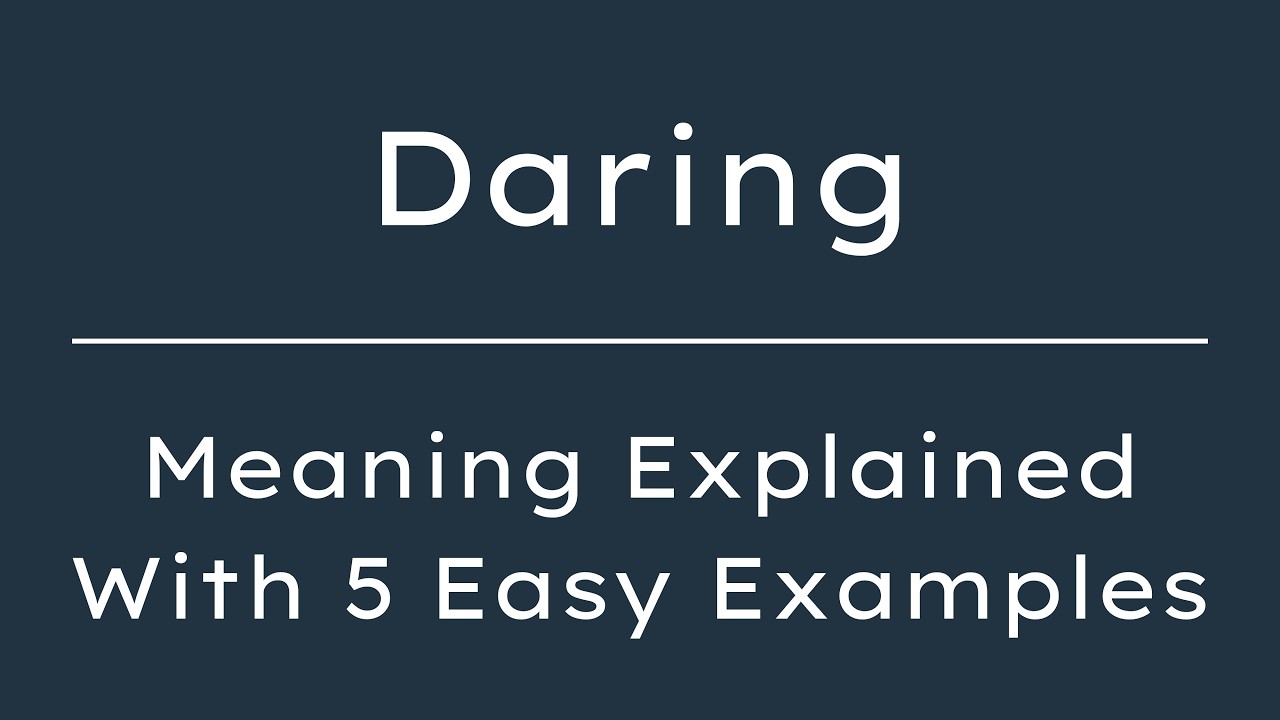 Daring Meaning | What Does Daring Mean? | Define Daring, Pronunciation & Synonyms