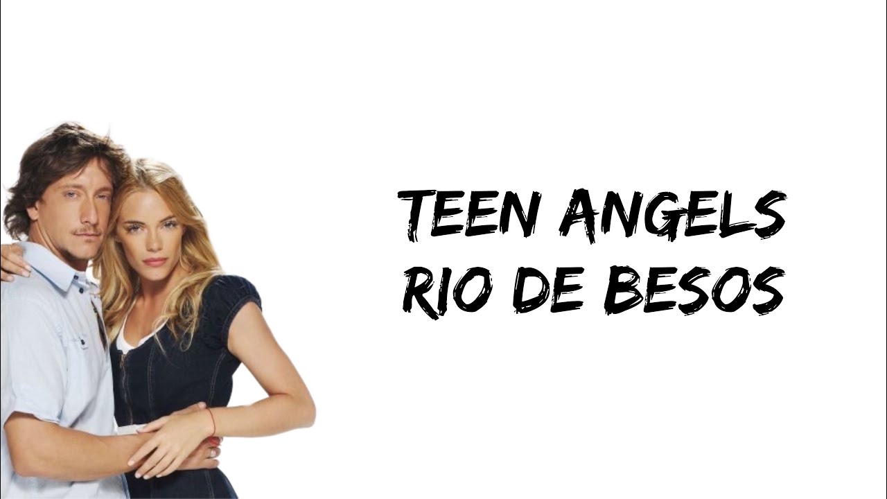 Teen Angels - Rio de besos (feat. Emilia Attias & Nicolas Vazquez) (letra)