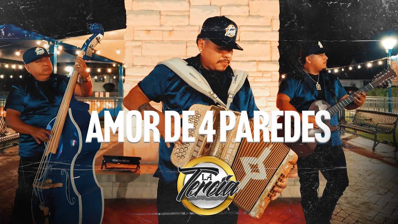 Amor de Cuatro Paredes - La Tercia