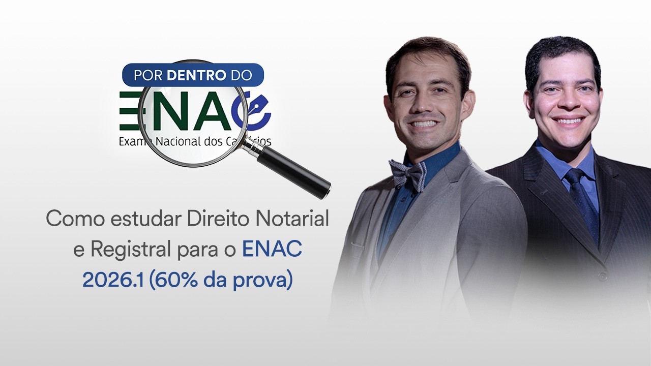 Como estudar Direito Notarial e Registral para o ENAC 2026.1 (60% da prova)