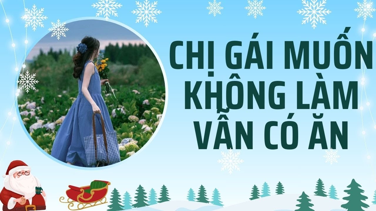 [Truyện Audio] Chị Gái Muốn Không Làm Vẫn Có Ăn | Phi Anh Vũ