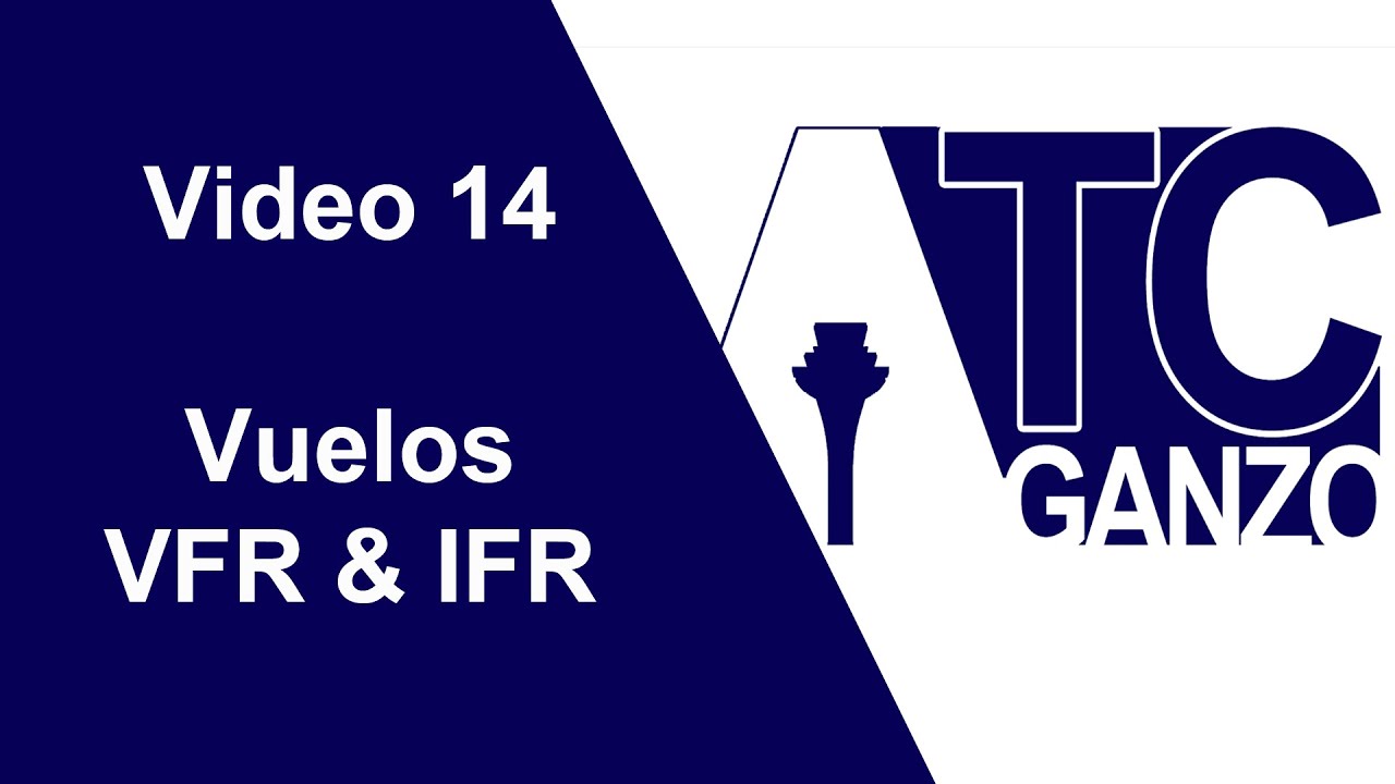 Control Aéreo - Video 14 - Vuelo VFR & IFR