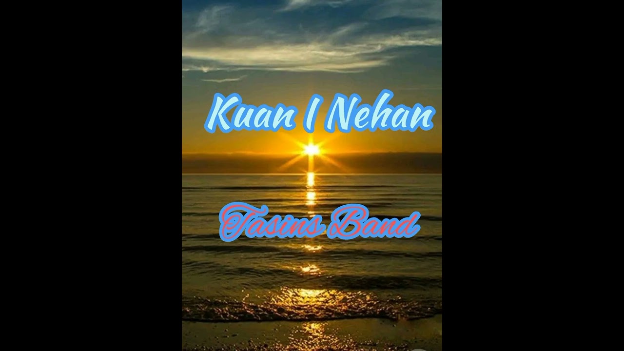 Tasins band - Kuan I Nehan
