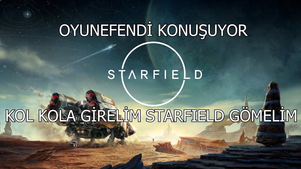 Oyunefendi Konuşuyor: Starfield