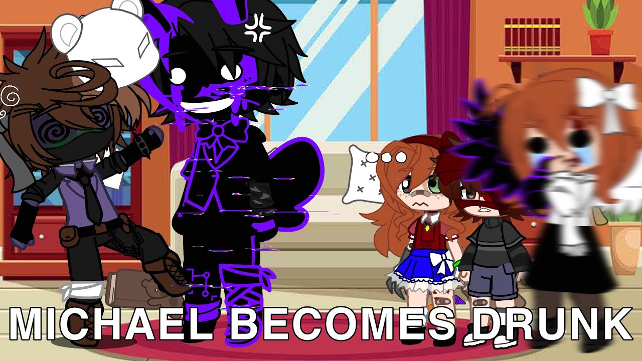 MICHAEL BECOMES DRUNK | afton family | gacha club ||JustPurple|| REMAKE
